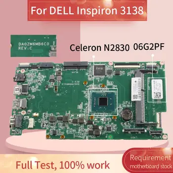 CN-06G2PF 06G2PF дънна Платка за лаптоп DELL Inspiron 11 3000 3138 Celeron N2830 дънна Платка на лаптоп DA0ZM6MB6C0 SR1W4