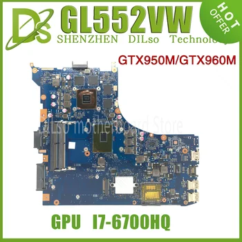 KEFU дънна Платка GL552VW За ASUS GL552VW ZX50V GL552VX дънна Платка на лаптоп GL552VW i7-6700HQ GTX950M/GTX960M-V4G 100% Тест ОК