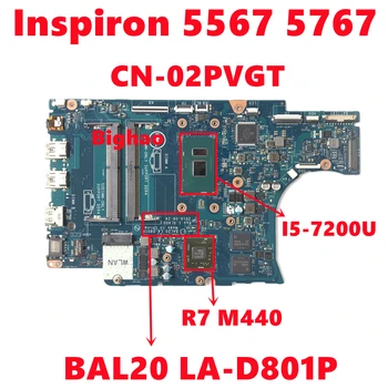 CN-02PVGT 02PVGT 2PVGT За dell Inspiron 5567 5767 дънна Платка на лаптоп BAL20 LA-D801P с i5-7200U 216-0889018 100% Тестване на Работа